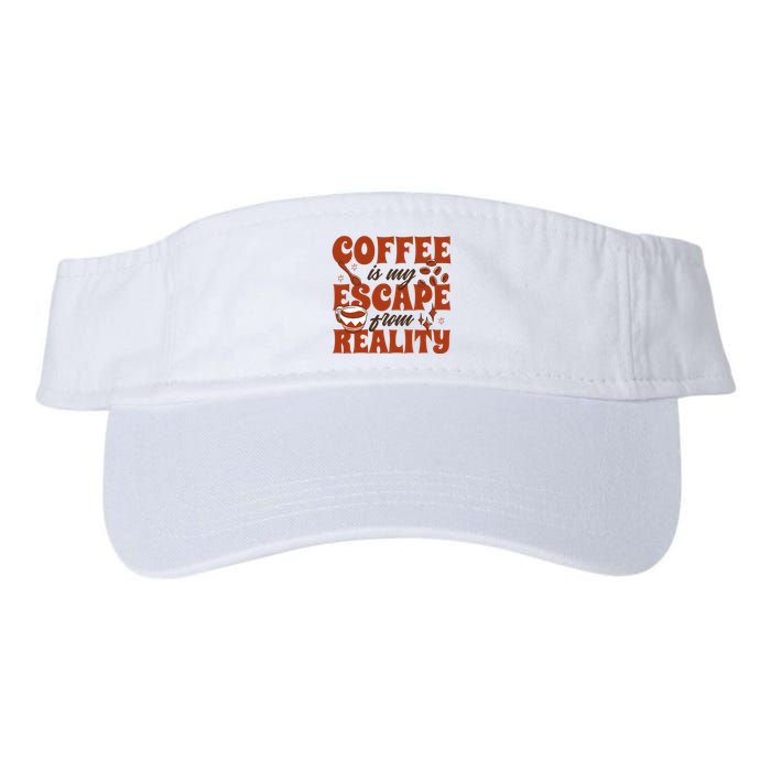 Coffee Is My Escape From Reality Caffeine Lover Visor