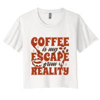 Coffee Is My Escape From Reality Caffeine Lover Women's Crop Top Tee