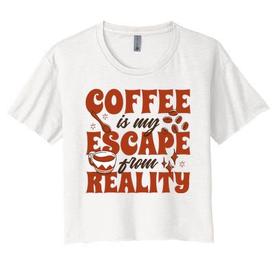 Coffee Is My Escape From Reality Caffeine Lover Women's Crop Top Tee