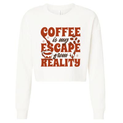 Coffee Is My Escape From Reality Caffeine Lover Cropped Pullover Crew