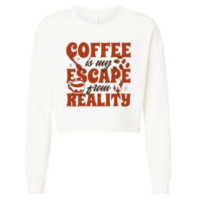 Coffee Is My Escape From Reality Caffeine Lover Cropped Pullover Crew