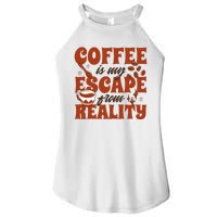 Coffee Is My Escape From Reality Caffeine Lover Women's Perfect Tri Rocker Tank