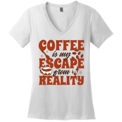 Coffee Is My Escape From Reality Caffeine Lover Women's V-Neck T-Shirt