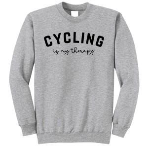 Cycling Is My Therapy Tall Sweatshirt