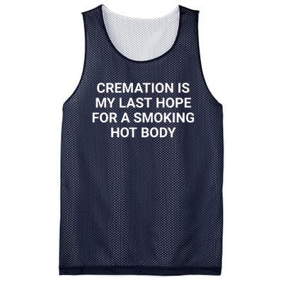 Cremation Is My Last Hope For A Smoking Hot Body Funny Mesh Reversible Basketball Jersey Tank