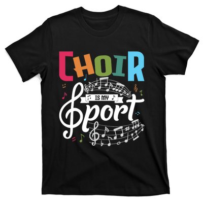 Choir Is My Sport Funny Choir Singer Singing Lover T-Shirt