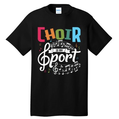 Choir Is My Sport Funny Choir Singer Singing Lover Tall T-Shirt