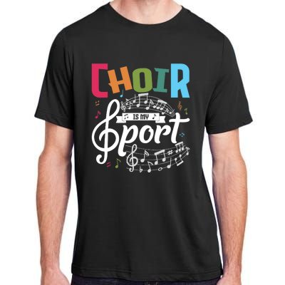 Choir Is My Sport Funny Choir Singer Singing Lover Adult ChromaSoft Performance T-Shirt