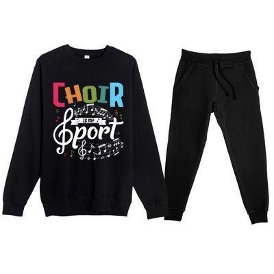 Choir Is My Sport Funny Choir Singer Singing Lover Premium Crewneck Sweatsuit Set