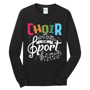 Choir Is My Sport Funny Choir Singer Singing Lover Tall Long Sleeve T-Shirt