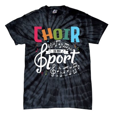 Choir Is My Sport Funny Choir Singer Singing Lover Tie-Dye T-Shirt