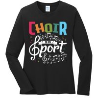 Choir Is My Sport Funny Choir Singer Singing Lover Ladies Long Sleeve Shirt