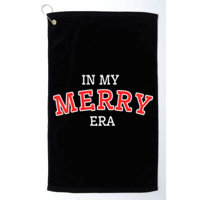 Christmas In My Merry Era Xmas Holiday Christmas Gift Platinum Collection Golf Towel