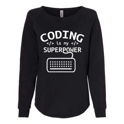 Coding Is My Superpower Coder Code Software Programmer Womens California Wash Sweatshirt