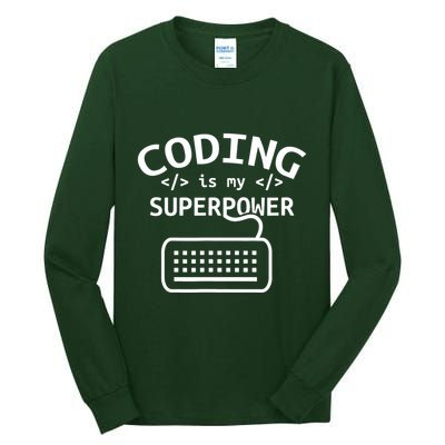 Coding Is My Superpower Coder Code Software Programmer Tall Long Sleeve T-Shirt