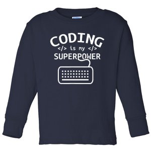 Coding Is My Superpower Coder Code Software Programmer Toddler Long Sleeve Shirt