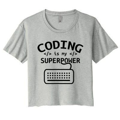 Coding Is My Superpower Coder Code Software Programmer Women's Crop Top Tee