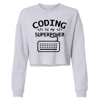 Coding Is My Superpower Coder Code Software Programmer Cropped Pullover Crew