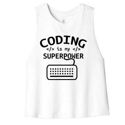 Coding Is My Superpower Coder Code Software Programmer Women's Racerback Cropped Tank