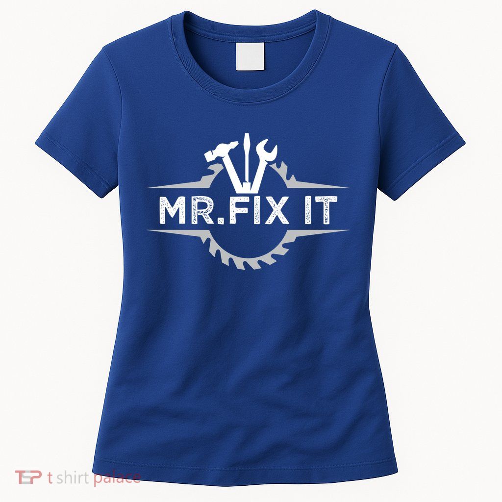Craft I Mr Fix It I Mechanic Worker Handy Cute Gift Womens T-Shirt