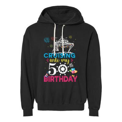 Cruising Into My 50th Birthday Cruise Party Cruise Crew Garment-Dyed Fleece Hoodie