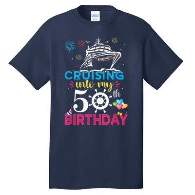 Cruising Into My 50th Birthday Cruise Party Cruise Crew Tall T-Shirt