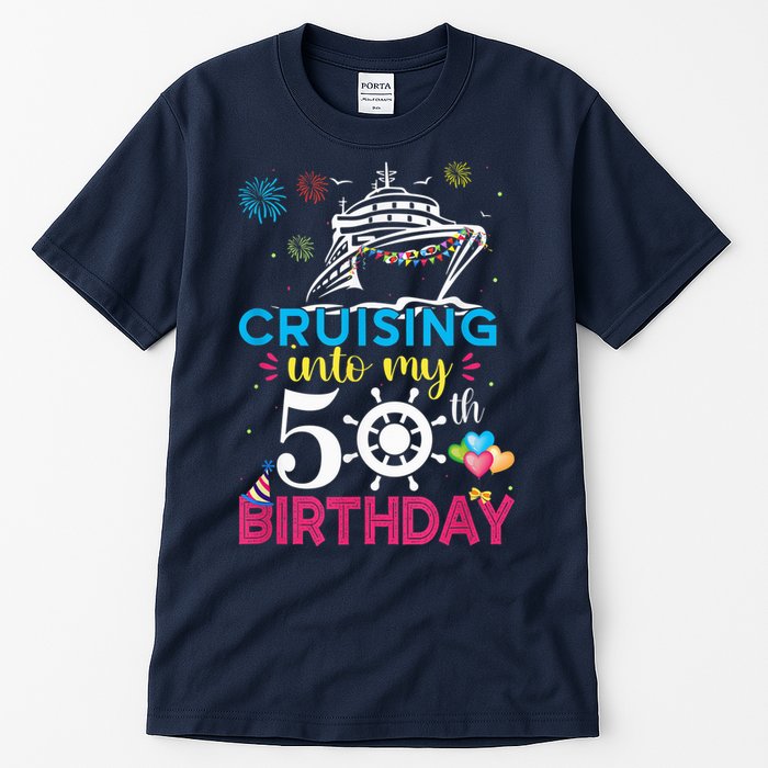 Cruising Into My 50th Birthday Cruise Party Cruise Crew Tall T-Shirt