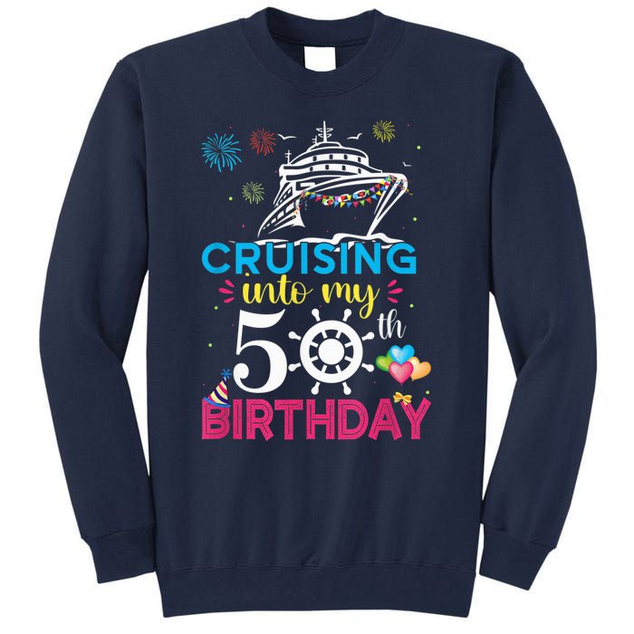 Cruising Into My 50th Birthday Cruise Party Cruise Crew Tall Sweatshirt