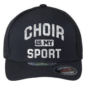 Choir Is My Sport Quote Funny Choir Teacher Gift Flexfit Unipanel Trucker Cap