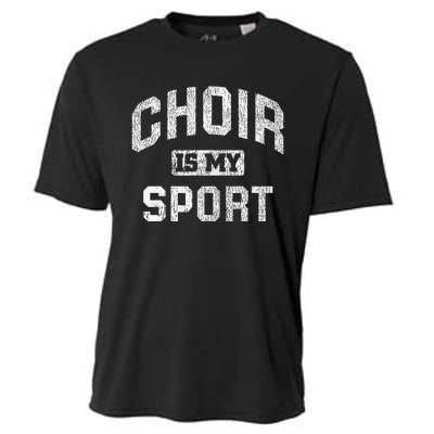 Choir Is My Sport Quote Funny Choir Teacher Gift Cooling Performance Crew T-Shirt