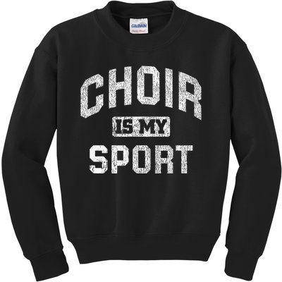 Choir Is My Sport Quote Funny Choir Teacher Gift Kids Sweatshirt