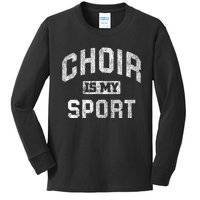 Choir Is My Sport Quote Funny Choir Teacher Gift Kids Long Sleeve Shirt