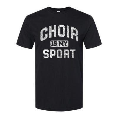 Choir Is My Sport Quote Funny Choir Teacher Gift Softstyle CVC T-Shirt