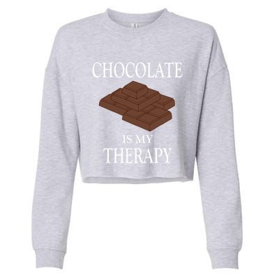 Chocolate Is My Therapy Sweets Chocolatier Gift Cropped Pullover Crew