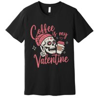 Coffee Is My Valentine Skeleton Couple Lover Premium T-Shirt