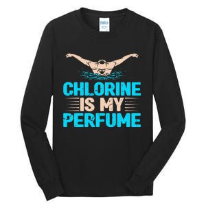 Chlorine Is My Perfume Swimming Swimmer Watersport Swim Pool Tall Long Sleeve T-Shirt