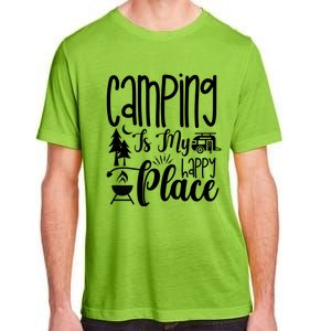 Camping Is My Happy Place Funny Camping Adult ChromaSoft Performance T-Shirt