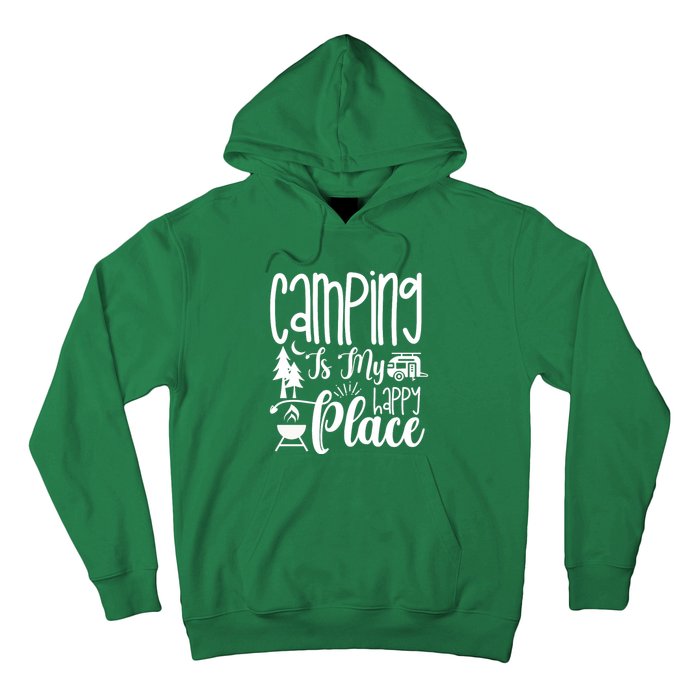 Camping Is My Happy Place Funny Camping Hoodie