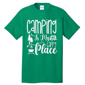 Camping Is My Happy Place Funny Camping Tall T-Shirt