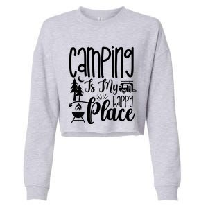 Camping Is My Happy Place Funny Camping Cropped Pullover Crew