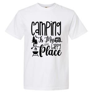 Camping Is My Happy Place Funny Camping Garment-Dyed Heavyweight T-Shirt