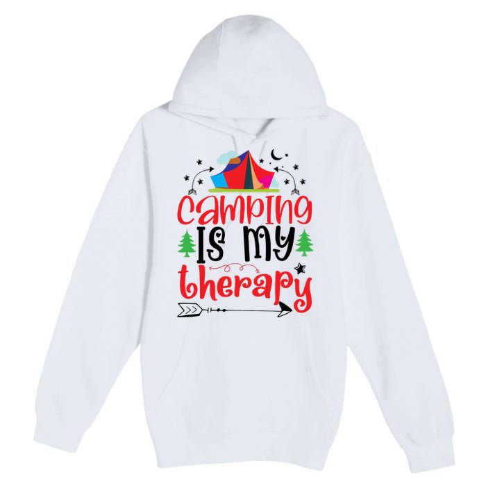 Camping Is My Therapy Funny Camping Premium Pullover Hoodie