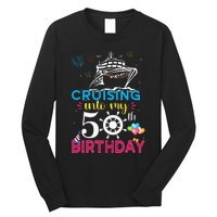 Cruising Into My 50th Birthday Cruise Party Cruise Crew Long Sleeve Shirt