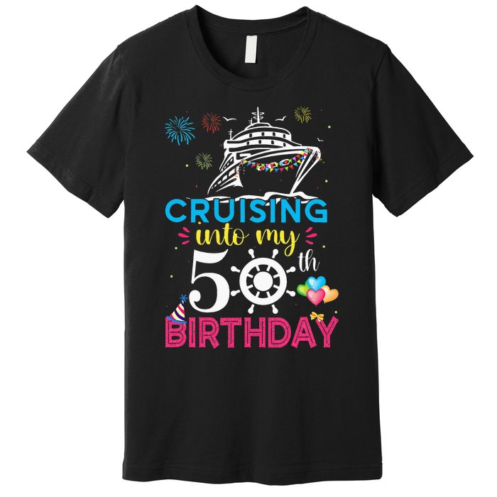 Cruising Into My 50th Birthday Cruise Party Cruise Crew Premium T-Shirt