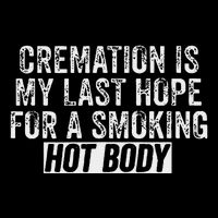 Cremation Is My Last Hope For A Smoking Hot Body Cooling Performance Crew T-Shirt