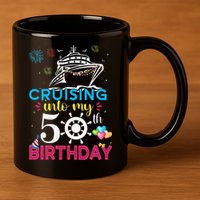 Cruising Into My 50th Birthday Cruise Party 11oz C Handle Ceramic Mug