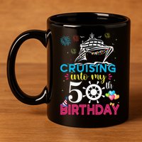 Cruising Into My 50th Birthday Cruise Party 11oz C Handle Ceramic Mug