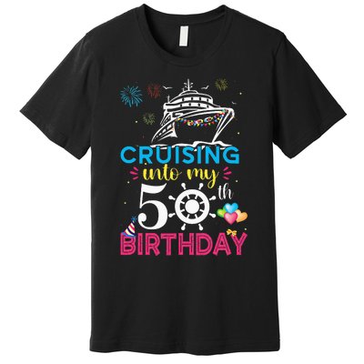 Cruising Into My 50th Birthday Cruise Party Premium T-Shirt