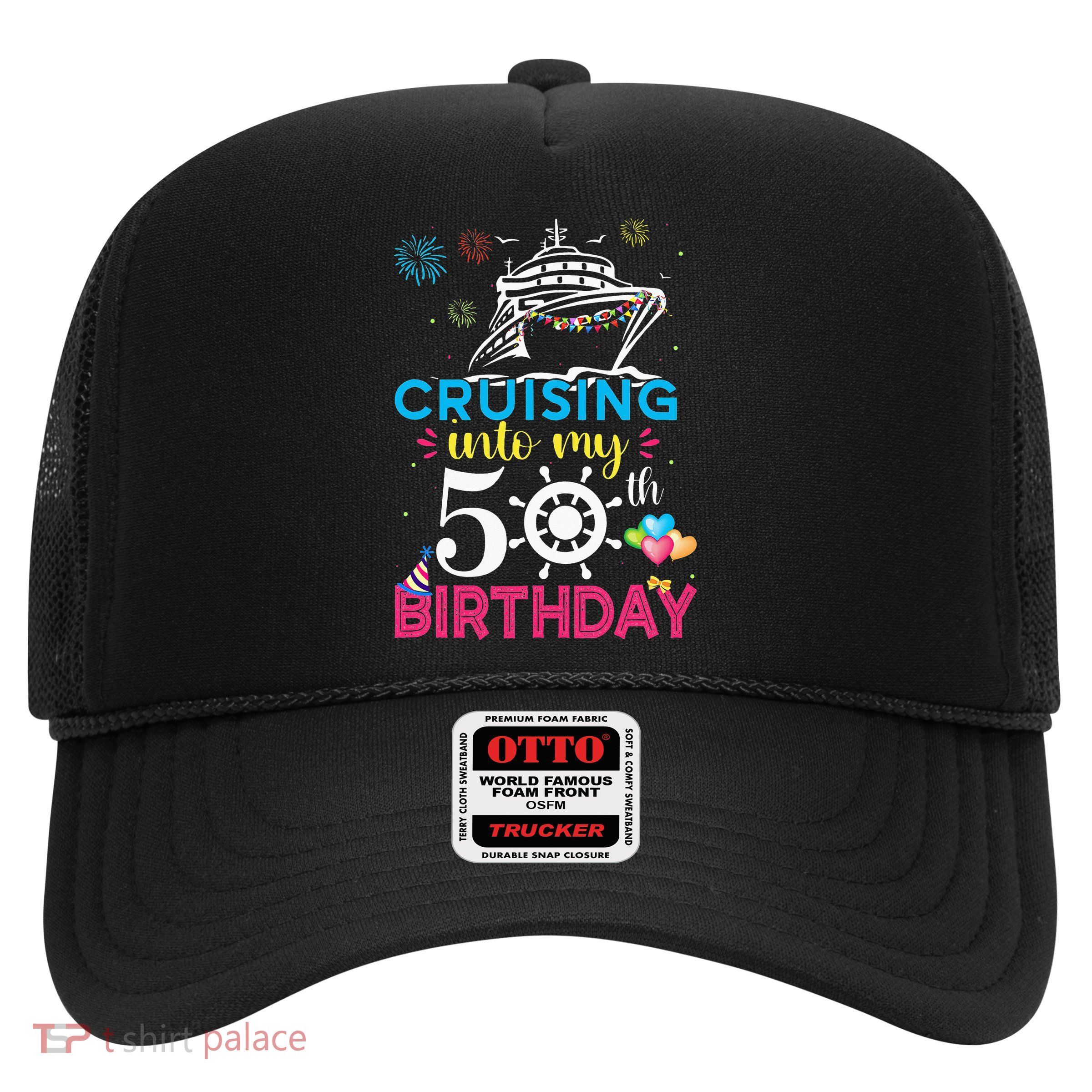 Cruising Into My 50th Birthday Cruise Party Trucker Hat
