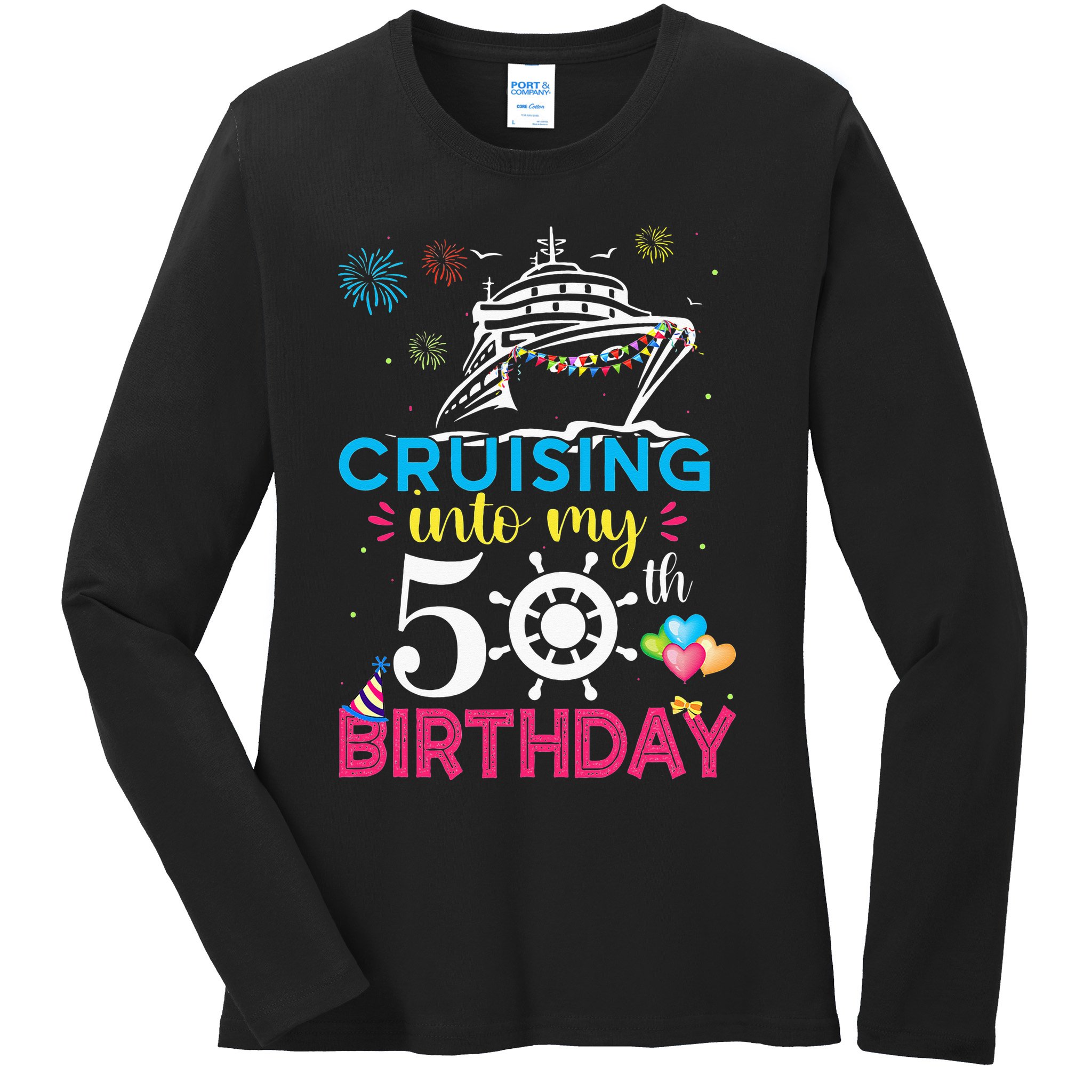 Cruising Into My 50th Birthday Cruise Party Ladies Long Sleeve Shirt
